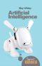 [Oneworld Beginners' Guides 01] • Artificial Intelligence · A Beginner's Guide (Beginner's Guides)